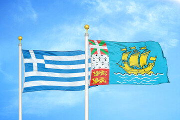 Greece and Saint Pierre and Miquelon two flags on flagpoles and blue sky