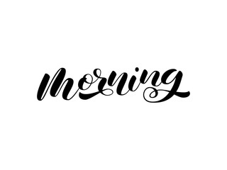 Morning  brush lettering. Vector stock illustration for poster or banner