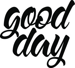 Good day vector handwritten phrase. Lettering illustration for postcard. Good day phrase for banner or poster.