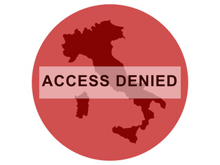 no entry sign with access denied text against geographic Italy shape on white background,concept of immigration or travel and law restrictions,vector illustration