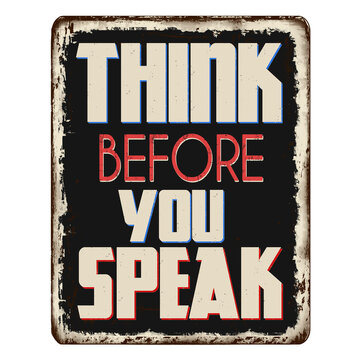 Think Before You Speak Vintage Rusty Metal Sign