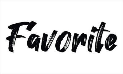 Favorite Brush Hand drawn Typography Black text lettering and phrase isolated on the White background