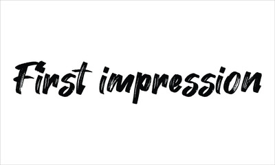 First impression Brush Hand drawn Typography Black text lettering and phrase isolated on the White background