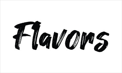 Flavors Brush Hand drawn Typography Black text lettering and phrase isolated on the White background