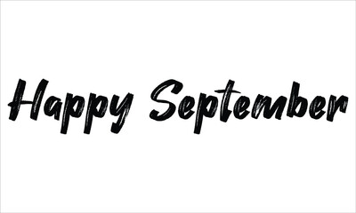 Happy September Brush Hand drawn Typography Black text lettering and phrase isolated on the White background