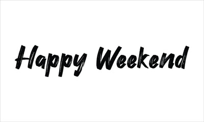 Happy Weekend Brush Hand drawn Typography Black text lettering and phrase isolated on the White background
