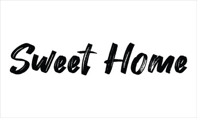 Sweet Home Brush Hand drawn Typography Black text lettering and phrase isolated on the White background