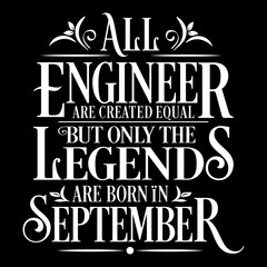 All Engineer are equal but legends are born in September: Birthday Vector