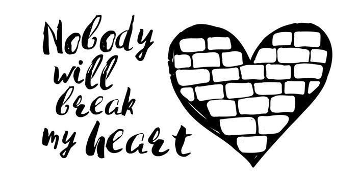 Alternative Happy Valentine's Day card or banner. Feminist manifesto. Black and white illustration: brick heart with an inscription nobody will break my heart.