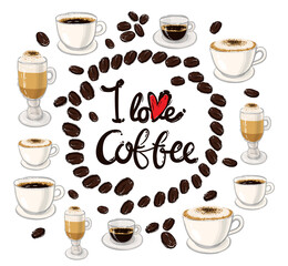  I love coffee lettering, espresso, americano, cappuccino, macchiato, coffee beans. Collection of various coffee cups on white background. Lettering. Positive greeting card. Vector illustration.