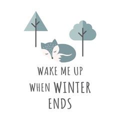 Cute sleeping fox colorful cartoon character. T shirt design with Wake Me Up When Winter Ends lettering for kids or baby print.