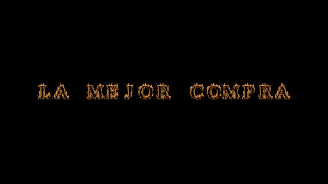 La mejor compra fire text effect black background. animated text effect with high visual impact. letter and text effect. translation of the text is Best buy