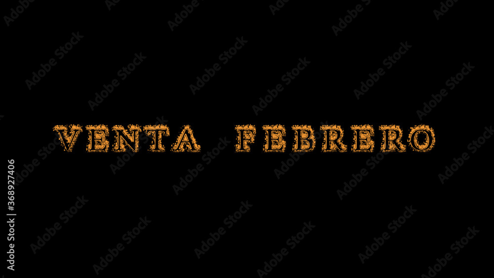 Fototapete venta febrero fire text effect black background. animated text effect with high visual impact. lette