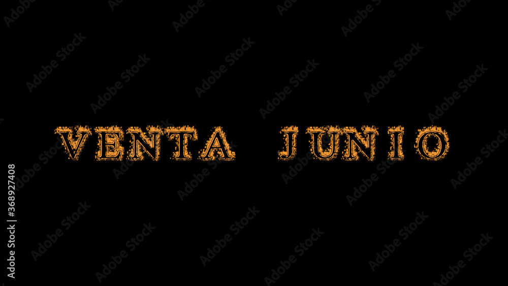 Fototapete venta junio fire text effect black background. animated text effect with high visual impact. letter 