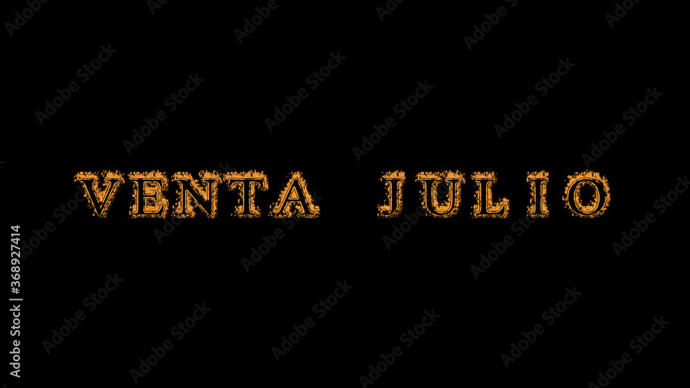 Fototapete venta julio fire text effect black background. animated text effect with high visual impact. letter 
