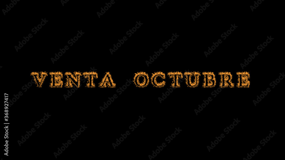 Fototapete venta octubre fire text effect black background. animated text effect with high visual impact. lette