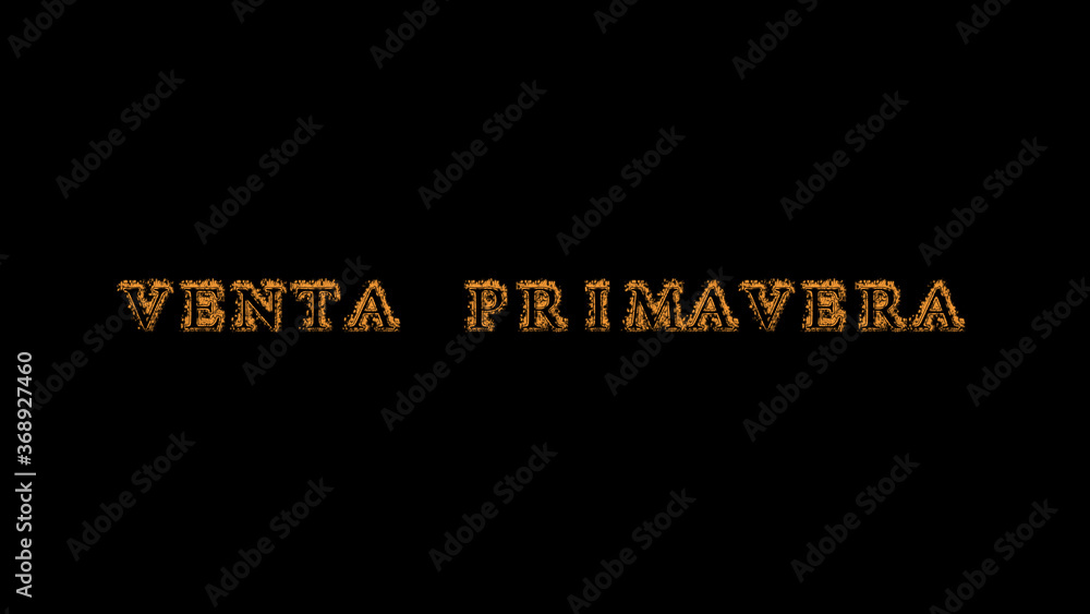 Fototapete venta primavera fire text effect black background. animated text effect with high visual impact. let