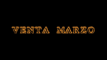 Venta marzo fire text effect black background. animated text effect with high visual impact. letter and text effect. translation of the text is March Sale