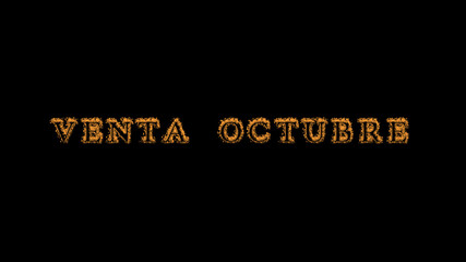 Fototapeta na wymiar Venta octubre fire text effect black background. animated text effect with high visual impact. letter and text effect. translation of the text is October Sale
