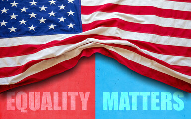 Fototapeta na wymiar USA flag and EQUALITY MATTERS text on red and blue color background,
