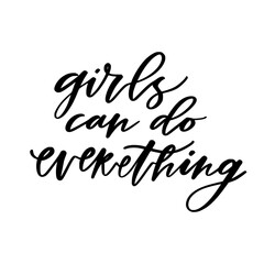Hand lettering poster. Girls can do everething. Motivational phrase Girl power concept. Creative poster design