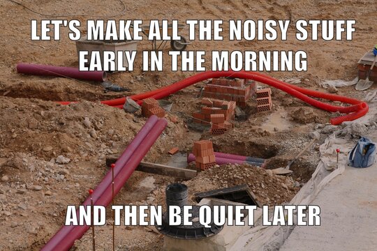 Noisy Construction Meme