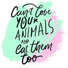 Vegan quote. Hand lettering illustration for your design