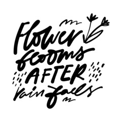 Hand lettering illustration. Bloom quote for your design