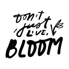 Fototapeta na wymiar Hand lettering illustration. Bloom quote for your design