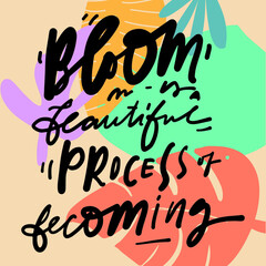 Naklejka premium Hand lettering illustration. Bloom quote for your design