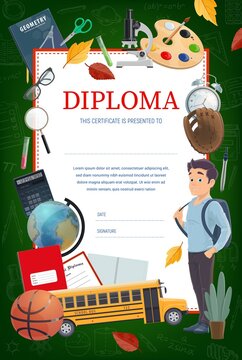 Kids education diploma, school or kindergarten certificate vector template. Pupil with schoolbag, textbook, yellow bus and globe, alarm clock, leaves and ball, green chalkboard. Education diploma