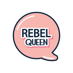 slang bubble concept, pink speech bubble with rebel queen word, flat style
