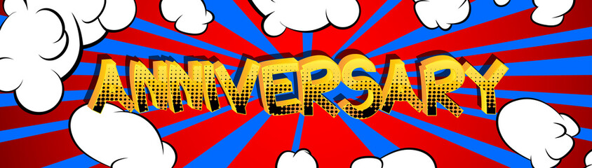 Anniversary Comic book style cartoon words on abstract comics background.