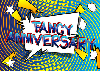 Fancy Anniversary Comic book style cartoon words on abstract comics background.