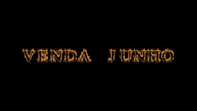 Venda junho fire text effect black background. animated text effect with high visual impact. letter and text effect. translation of the text is June Sale