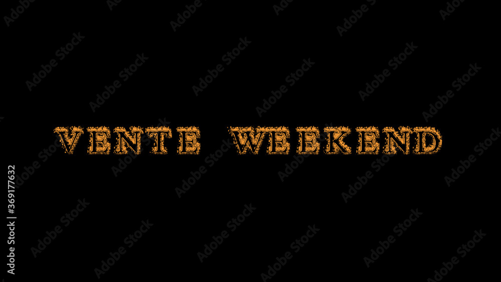 Fototapete vente weekend fire text effect black background. animated text effect with high visual impact. lette