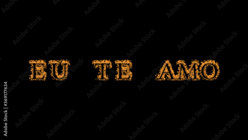 Wall mural eu te amo fire text effect black background. animated text effect with high visual impact. letter an