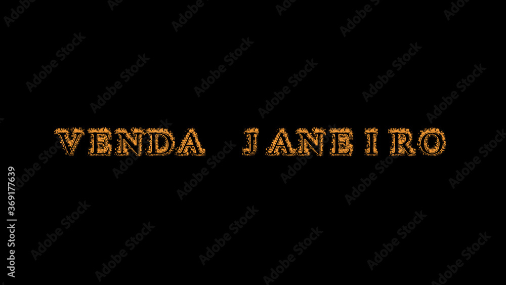 Fototapete venda janeiro fire text effect black background. animated text effect with high visual impact. lette