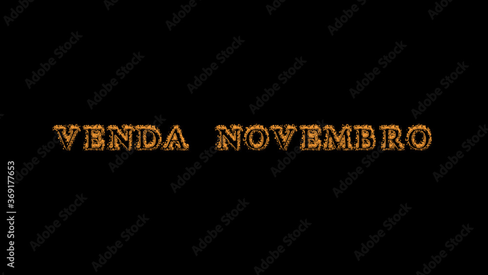 Fototapete venda novembro fire text effect black background. animated text effect with high visual impact. lett