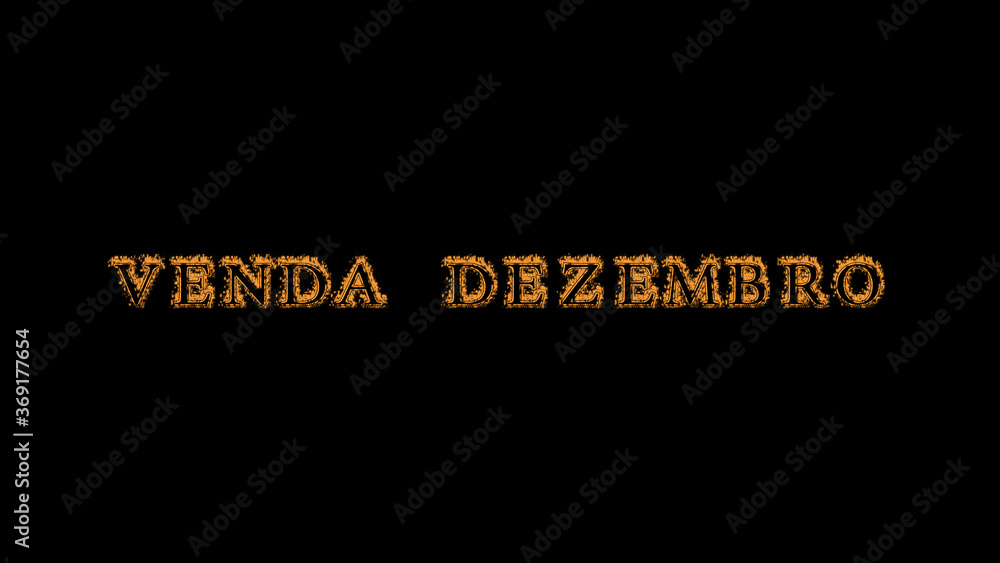Fototapete venda dezembro fire text effect black background. animated text effect with high visual impact. lett
