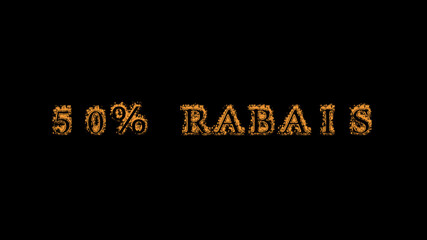 Fototapeta na wymiar 50% rabais fire text effect black background. animated text effect with high visual impact. letter and text effect. translation of the text is 50% Off