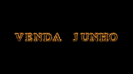 Venda junho fire text effect black background. animated text effect with high visual impact. letter and text effect. translation of the text is June Sale