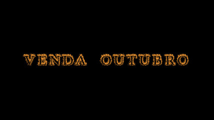 Venda outubro fire text effect black background. animated text effect with high visual impact. letter and text effect. translation of the text is October Sale