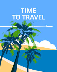 Fototapeta na wymiar Time to Travel poster holiday summer tropical beach vacation. Ocean seaside landscape palms plane. Vector illustration isolated