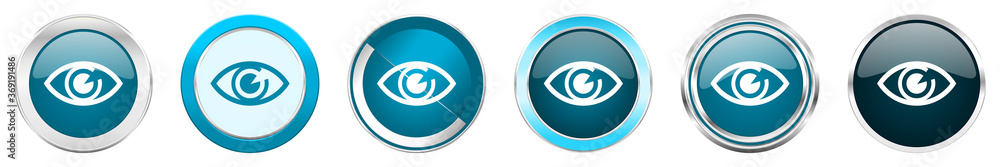 Poster Eye silver metallic chrome border icons in 6 options, set of web blue round buttons isolated on white background