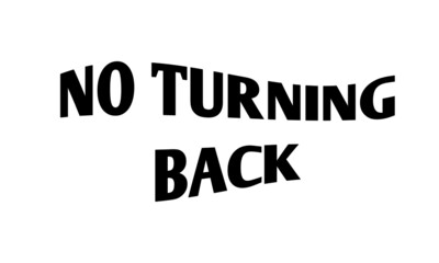 No turning back, Christian faith, Typography for print or use as poster, card, flyer or T Shirt 