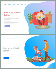 How to be good father vector, man caring for newborn baby feeding with milk from bottle, dad walking with kid in perambulator, strolling male. Website or slider app, concept for Father day