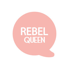 slang bubble concept, pink speech bubble with rebel queen word, line fill style