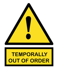 Temporarily out of order yellow warning sign