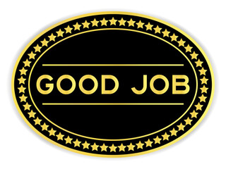 Black and gold color sticker with word good job on white background